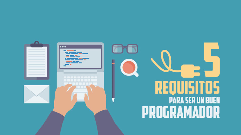 Cinco requisitos para ser un buen programador