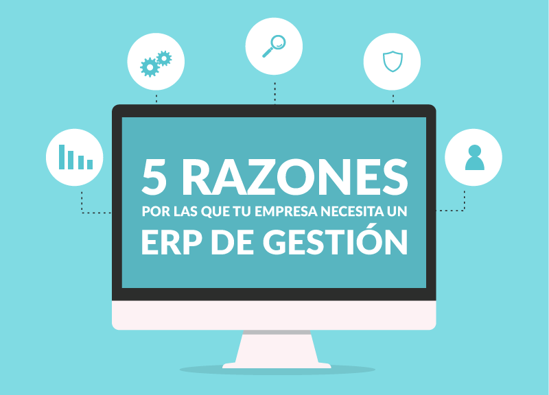 5 Razones ERP Gestión Galdón Software